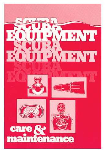 SCUBA Equipment Care & Maintenance